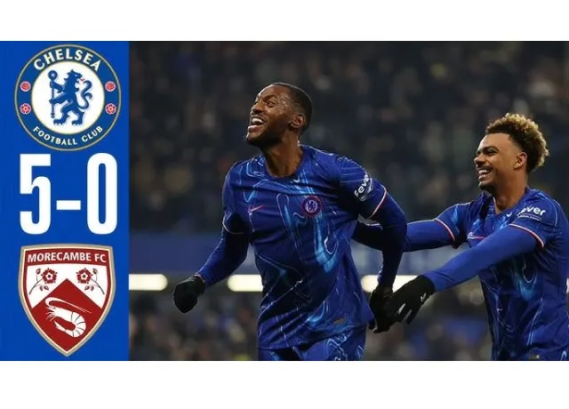 Chelsea có chiến thắng đậm 5-0 trước Morecambe