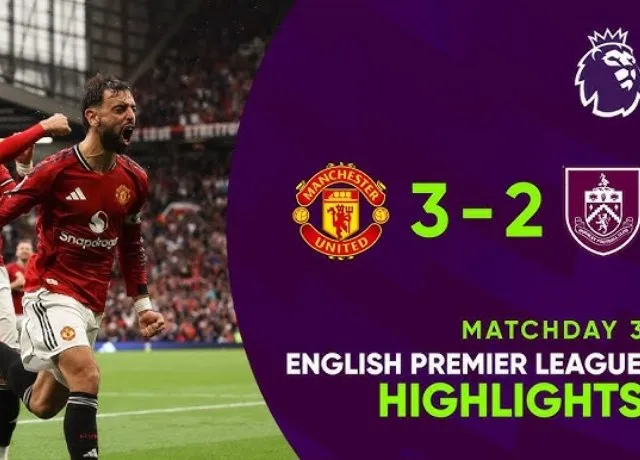 MU giành được 3 điểm đầu tiên khi thắng nghẹt thở Burnley 3-2