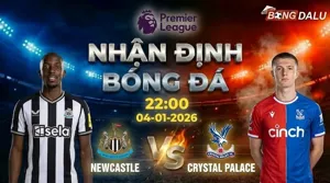 Nhận định bóng đá Newcastle vs Crystal Palace 22h00 ngày 4/1